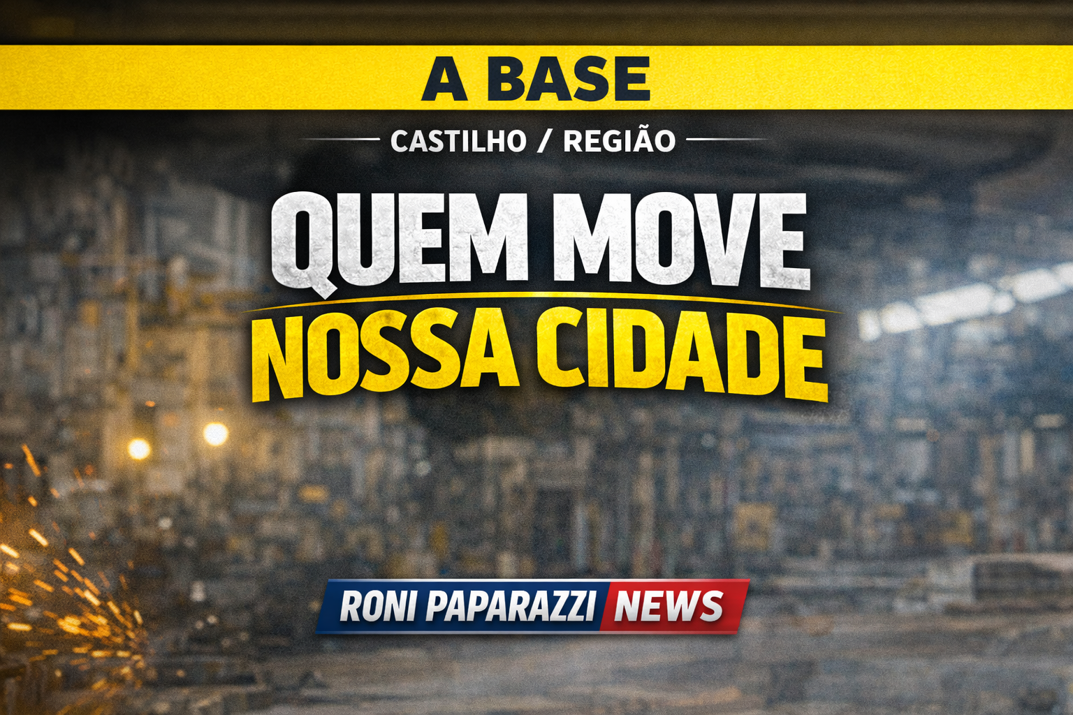 “A BASE” - QUEM MOVE NOSSA CIDADE